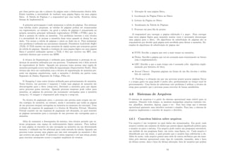 por duas partes que são o número da página mais o deslocamento dentro dela.
Existe também a necessidade de traduzir uma página lógica em uma página
fı́sica. A Tabela de Páginas é a responsável por essa tarefa. Existem várias
formas de implementá-la.
A primeira preocupação é onde armazenar a tabela de páginas. Em sistemas
com tabelas muito pequenas, as tabelas de páginas podem ser armazenadas
em registradores, no entanto, em geral a tabela de páginas é armazenada na
própria memória principal utilizando registradores (PTBR e PTBL) para in-
dicar a posição da tabela na memória. Um problema inerente a esta técnica
é a necessidade de se acessar a memória duas vezes quando se deseja ler um
dado. Um acesso a tabela de páginas e outra ao dado em si. Para minimizar
este problema é utilizado um mecanismo chamado Translation LookAside Buﬀer
(TLB). O TLB consiste em uma memória de rápido acesso que armazena partes
da tabela de páginas. Quando a tradução de uma pagina lógica em uma página
fı́sica é possı́vel utilizando apenas o TLB, é dito que ocorreu um HIT, caso
contrário dizemos que ocorreu um MISS.
A técnica de Segmentação é utilizada para implementar a proteção de en-
dereços de memória utilizados por um processo. Usualmente isso é feito através
de registradores de limite. Quando um processo tenta acessar uma região de
memória protegida ocorre uma falha de segmentação (Segmentation Fault). Esta
técnica não deve ser confundida com a técnica de segmentação de memória pre-
sente em algumas arquiteturas, onde a memória é dividida em partes como
Segmento de Dados, Segmento de Código, Pilha etc.
O Swapping é uma outra técnica utilizada para gerenciamento de memória.
Nesta técnica, um processo é suspenso e todas suas páginas de memória são
descarregadas para o disco (swap-out), liberando a memória para que algum
outro processo possa executar. Quando processo suspenso pode voltar para
memória, as páginas do processo são novamente carregadas para a memória
(swap-in). O swapper é responsável pelo swap-in e swap-out.
Na técnica de paginação pura, o processo não precisa mais ocupar um tre-
cho contı́guo de memória, no entanto, ainda é necessário que todas as página
de um processo estejam carregadas na memória no momento da execução. Uma
evolução do esquema de paginação é a técnica de Memória Virtual. Memória
Virtual consiste em um esquema de paginação sob demanda, no qual somente
as páginas necessárias para a execução de um processo são carregadas para a
memória.
Além de aumentar o desempenho do sistema, esta técnica permite que ex-
istam programas com espaço de endereçamento lógico maiores. Para indicar
se uma página se encontra ou não carregada na memória em um determinado
instante, é utilizado um bit adicional para cada entrada da tabela. Quando um
processo tenta acessar uma página que não está carregada na memória é dito
que ocorreu um page-fault. O processo é então suspenso e até que esteja pronto
para executar novamente ocorre a seguinte seqüência de eventos:
53
1. Alocação de uma página fı́sica;
2. Localização da Página Fı́sica no Disco;
3. Leitura da Página no Disco;
4. Atualização da Tabela de Páginas;
5. Processo vai para ﬁla de pronto.
O responsável por carregar a página solicitada é o pager. Para carregar
uma nova página lógica para memória muitas vezes é necessário descarregar
uma página para o disco. Os algoritmos de substituição de páginas são os
responsáveis por decidir qual página será escolhida para deixar a memória. Ex-
emplos de algoritmos de substituição de página são:
• FCFS: Escolhe a página que está a mais tempo na memória;
• Ótimo: Escolhe a página que vai ser acessada mais remotamente no futuro
(não é implementável);
• LRU: Escolhe a que a mais tempo não é acessada (obs: algoritmo imple-
mentado por histórico de bits);
• Second Chance: Organiza páginas em forma de um ﬁla circular e utiliza
bits de controle.
O Trashing é a situação em que um processo possui poucas páginas fı́sicas
e o tempo gasto em page-faults é muito alto, predominando no tempo total de
processamento. Uma forma de solucionar este problema é utilizar a técnica de
swap para permitir que o processo possa executar de forma satisfatória.
4.6 Sistemas de Arquivos
O sistema de arquivos é a parte do sistema operacional mais visı́vel para os
usuários. Durante todo tempo, os usuários manipulam arquivos contento tex-
tos, planilhas, desenhos, ﬁguras, jogos e etc. Este fato exige que o sistema
operacional apresente uma interface coerente e simples. Para isso, o sistema de
arquivos implementa o conceito de arquivo e diretório.
4.6.1 Conceitos básicos sobre arquivos
Um arquivo é um recipiente no qual dados são armazenados. Em geral, cada
arquivo contém um conjunto de dados que possui algum signiﬁcado prático para
o usuário ou para o sistema. Um arquivo pode conter um programa executável,
um módulo de um programa fonte, um texto, uma ﬁgura, etc. Cada arquivo é
identiﬁcado por um nome, o qual permite que o usuário faça referências a ele.
Além do nome, cada arquivo possui uma série de outros atributos que são man-
tidos pelo sistema operacional como tipo de conteúdo, tamanho, data e hora
do último acesso, data e hora da última alteração, lista de usuários que podem
54
 