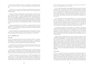 Existem vários modelos de Celeron, mas atualmente o comercializado pela
Intel é o Celeron D. O suﬁxo D é apenas para diferenciá-lo das gerações anteri-
ores.
O Celeron D é a versão topo de linha dos processadores Celeron. Esse pro-
cessador é baseado no Pentium 4 com núcleo Prescott e possui tecnologia de 65
e 90 nanômetros.
O Celeron D possui 16 KB de cache L1 de dados, 256 e 512 KB de cache
L2, trabalha externamente a 533 MHz (133 MHz transferindo quatro dados por
pulso de clock), suporte ?s instruções multimı́dia SSE3, encapsulamento FC-
PGA e FC-LGA, padrão de pinagem soquete 478 ou 775, e pode ser encontrado
com clocks de 2,13 GHz a 3,60 GHz. Por ser uma versão ?capada? do Pentium 4
Prescott, que permite alcançar com maior facilidade freqüências mais elevadas,
o Celeron D não suporta a tecnologia Hyper-Threading, que permite simular
em um único processador fı́sico dois processadores lógicos, e não possui núcleo
duplo.
Alguns processadores Celeron D possuem a tecnologia EM64T (Extended
Memory 64-bit Technology), que permite ao processador acessar mais memória
RAM, e a tecnologia XD (eXecute Disable), que impede que determinados tipos
de vı́rus ataquem o micro.
Antes do Celeron D, vieram alguns outros modelos: Celeron SEPP (Conving-
ton), Celeron A (Medocino), Celeron PPGA (Mendocino), Celeron Coppermine,
Celeron Tualatin, Celeron Willamette, Celeron Northwood e o Celeron M.
5.1.3 Famı́lia Core
Core Duo
O Core Duo (conhecido anteriormente pelo nome-código Yonah) é o primeiro
processador da Intel voltado para o mercado de notebooks a ter tecnologia de
dois núcleos, isto é, dentro dele há dois processadores completos. Curiosamente
este é também o primeiro processador da Intel adotado pela Apple.
Na realidade este processador é um Pentium M com dois núcleos de pro-
cessamento e construı́do com tecnologia de 65 nm (O Pentium M é atualmente
construı́do com tecnologia de 90 nm).
Apesar de ter dois núcleos de processamento dentro de um único proces-
sador, o tamanho do núcleo do Core Duo é praticamente o mesmo do Pentium
M (núcleo Dothan). Isto signiﬁca que o custo para a Intel produzir um Core Duo
é quase o mesmo para produzir um Pentium M, que tem apenas um único núcleo.
O cache de memória L2 do Core Duo é de 2 MB compartilhado entre
os núcleos (a Intel chama esta implementação de cache L2 compartilhado de
”Smart Cache”, ou ”cache inteligente”). No Pentium D 840, por exemplo, que é
um processador de núcleo duplo, o tamanho do seu cache L2 é de 2 MB, sendo
1 MB destinado para cada núcleo. Ou seja, no Pentium D existem dois cache
69
L2 de 1 MB, um por núcleo. Já no Core Duo, existe apenas um cache L2 de 2
MB que é compartilhado entre os dois núcleos.
Com o cache compartilhado, a quantidade de memória cache que cada núcleo
utiliza não é ﬁxa. Com um cache L2 de 2 MB, em um dado momento um núcleo
pode estar usando 1,5 MB de cache e o outro 512 KB (0,5 MB), por exemplo.
Se em um processador de núcleo duplo com cache separado o cache L2 de um
núcleo ”acabe”(isto é, seu 1 MB está sendo totalmente usado), ele precisa ir à
lenta memória RAM buscar os dados, diminuindo o desempenho do sistema. No
caso do cache compartilhado, cada núcleo pode simplesmente ”redimensionar”o
seu cache L2.
Outra vantagem do cache L2 compartilhado é que se um núcleo buscou um
dado ou uma instrução e a armazenou no cache L2, esta mesma informação
pode ser aproveitada pelo outro núcleo. Em processadores de núcleo duplo
com memórias cache separadas o segundo núcleo teria de acessar este dado (ou
instrução) através do barramento local do processador, isto é, ”pelo lado de
fora”do processador, usando o clock do barramento local, que é muito inferior
ao clock interno do processador, diminuindo o desempenho do sistema.
As principais caracterı́sticas do Core Duo são as seguintes: tecnologia de
núcleo duplo; Nome-código: Yonah; 32 KB de cache L1 de instruções e 32 KB
de cache L1 de dados 2 MB de cache L2 compartilhado entre os dois núcleos;
Soquete 478 ou 479; tecnologia de 65 nm; barramento externo de 667 MHz
(166 MHz transferindo quatro dados por pulso de clock); tecnologia de Virtual-
ização; tecnologia Execute Disable; tecnologia Enhanced SpeedStep; suporte às
instruções SSE3.
Podemos dividir a plataforma Centrino em três famı́lias. A primeira famı́lia
é formada pelo processador Pentium M, chipset Intel 855/915 Express e rede
sem ﬁo Intel PRO/Wireless. A segunda famı́lia é formada pelo processador
Intel Core Solo (versão do processador Intel Core Duo, mas com um único
núcleo de processamento ? até o momento somente um modelo de Core Solo foi
lançado, T1300, rodando internamente a 1,66 GHz, externamente a 667 MHz, 2
MB de cache L2), chipset Intel 945 Express e rede sem ﬁo Intel PRO/Wireless
3945ABG. Já a terceira famı́lia, também conhecida como Centrino Duo (antes
chamada Napa), traz para os notebooks o poder computacional dos proces-
sadores de dois núcleos e é formada pelo processador Intel Core Duo com clock
interno de 1,50 a 2,16 GHz, chipset 945 Express e rede Intel PRO/Wireless
3945ABG.
Core 2 Duo
O Core 2 é a geração mais recente de processadores lançada pela Intel (os
primeiros modelos foram lançados oﬁcialmente em 27 de julho de 2006). A
chegada do Core 2 signiﬁca a substituição da marca Pentium, que estava sendo
usada pela companhia desde 1993. Os modelos mais comuns e conhecidos dessa
linha se chamam Core 2 Duo (com núcleo duplo), que substitui o Pentium 4 e o
Pentium D, mas existe também um modelo Core 2 Quad (com núcleo quádruplo)
e os modelos Core 2 Extreme (”high end”), que substitui o Pentium Extreme
70
 