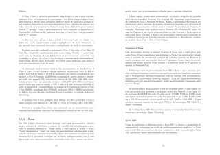 Edition.
O Core 2 Duo é o primeiro processador para desktop a usar a nova microar-
quitetura Core. O lançamento do processador Core 2 Duo (nome-código Conroe
para desktop e Meron para portáteis) marca o inı́cio de uma nova geração de
processadores baseados na nova microarquitetura Core, e declara de uma vez por
todas o ﬁm da microarquitetura Netburst usada desde 2000 pelos processadores
Intel de 7a
geração. Como a microarquitetura Core é baseada na arquitetura do
Pentium M e do Pentium III, podemos dizer que o Core 2 Duo é um processador
Intel de 6a
geração.
A diferença entre o Core 2 Duo e o Core 2 Extreme é que este último tra-
balha com clocks mais elevados e tem o multiplicador de clock destravado, o
que permite fazer overclock alterando o multiplicador de clock do processador.
Cuidado para não confundir o processador Core 2 Duo com o Core Duo. O
Core Duo (conhecido anteriormente pelo nome-código Yonah) é o nome com-
ercial para um Pentium M com dois núcleos de processamento construı́do com
tecnologia de 65 nm. Já o Core 2 Duo é o nome comercial para o processador de
nome-código Merom (para notebooks) ou Conroe (para desktops), que utiliza a
nova microarquitetura Core da Intel.
As principais caracterı́sticas técnicas dos processadores da famı́lia Core 2
(Core 2 Duo e Core 2 Extreme) são as seguintes: arquitetura Core; 64 KB de
cache L1 (32 KB de dados + 32 KB de instruções) por núcleo; tecnologia de dois
núcleos (o Core 2 Extreme QX6700 tem tecnologia de quatro núcleos); tecnolo-
gia de 65 nm; soquete 775; barramento externo de 800 MHz (200 MHz trans-
ferindo quatro dados por pulso de clock) ou 1.066 MHz (266 MHz transferindo
quatro dados por pulso de clock); 2 MB, 4 MB ou 8 MB (Extreme QX6700) de
cache de memória L2 compartilhado; tecnologia de Virtualização (exceto o Core
2 Duo E4300); tecnologia Intel EM64T; instruções SSE3 e SSSE3 (atualização
da SSE3); Execute Disable; Intelligent Power Capability; tecnologia Enhanced
SpeedStep.
O modelos Core 2 Duo possuem clock interno de 1,80 a 2,66 GHz, o Core 2
Quad possuiu clock interno de 2,40 GHz e o Core 2 Extreme 2,66 e 2,93 GHz.
Existem os modelos Core 2 Duo para notebook com as caracterı́sticas men-
cionadas anteriormente, mas com um barramento externo de 667 ou 533 MHz.
5.1.4 Xeon
Em 1998 a Intel estabeleceu uma distinção entre seus processadores voltados
para o mercado de servidores e estações de trabalho dos voltados para o mer-
cado de usuários domésticos. Desde então, a Intel passou a incluir o termo
”Xeon”(pronuncia-se ”zı́on”) no nome dos processadores voltados para o mer-
cado de servidores e estações de trabalho. Esses processadores reconhecem mais
memória RAM, permitem trabalhar em ambiente multiprocessado (isto é, com
placas-mãe com vários processadores instalados sobre ela) e possui um desem-
71
penho maior que os processadores voltados para o mercado doméstico.
A Intel lançou versões para o mercado de servidores e estações de trabalho
dos seus processadores Pentium II e Pentium III, chamadas, respectivamente,
de Pentium II Xeon e Pentium III Xeon. Assim, o processador Pentium II era
direcionado para o mercado de usuários domésticos enquanto que o Pentium II
Xeon era um processador voltado para o mercado de servidores e estações de
trabalho. A mesma coisa acontece com o Pentium III e Pentium III Xeon. No
caso do Pentium 4, em vez do nome escolhido ter sido Pentium 4 Xeon, optou-se
pelo nome Xeon. Ou seja, o Xeon é um processador voltado para o mercado de
servidores e estações de trabalho baseado no Pentium 4. Atualmente, existem
os modelos Xeon Core 2 Duo e Core 2 Quad.
Pentium 4 Xeon
Este processador deveria se chamar Pentium 4 Xeon, mas a Intel optou pelo
nome Xeon. Como comentamos anteriormente, o Xeon é um processador voltado
para o mercado de servidores e estações de trabalho baseado no Pentium 4,
sendo, portanto, um processador Intel de 7a
geração. Como vimos, os proces-
sadores anteriores da série Xeon usavam a arquitetura Intel de 6a
geração (a
mesma do Pentium Pro).
A diferença entre os processadores Xeon MP e Xeon é que o primeiro per-
mite multiprocessamento simétrico com quatro ou mais processadores, enquanto
que o Xeon permite multiprocessamento com no máximo dois processadores.
Antigamente, o processador Xeon era chamado ”Xeon DP”(multiprocessamento
simétrico com até dois processadores), sendo posteriormente renomeado para
apenas ”Xeon”.
Os processadores Xeon possuem 8 KB de memória cache L1 para dados (16
KB nos modelos que possuem a tecnologia de 64 bits EM64T) e um cache L1
de execução de 150 KB. O cache L2 pode ser de 512 KB, 1 MB ou 2 MB, sendo
que alguns modelos possuem um cache L3, que pode ser de 1 MB, 2 MB, 4 MB
ou 8 MB. O barramento externo pode ser de 667, 1066 ou 1333 MHz. Alguns
modelos possuem suporte às instruções SSE3, e às tecnologias XD, EM64T e
Hyper-Threading.
Os modelos Xeon DP 53xx possuem suporte a tecnologia Quad-Core e não
suportam a tecnologia Hyper-Threading.
Xeon MP
Como já explicamos, a diferença entre o Xeon MP e o Xeon é a quantidade de
processadores suportados no modo de multiprocessamento simétrico: o Xeon
suporta até dois processadores em uma mesma placa-mãe, enquanto que o Xeon
MP suporta até quatro processadores por barramento.
72
 