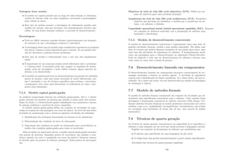 Vantagens deste modelo:
• O modelo em espiral permite que ao longo de cada iteração se obtenham
versões do sistema cada vez mais completas, recorrendo à prototipagem
para reduzir os riscos.
• Este tipo de modelo permite a abordagem do reﬁnamento seguido pelo
modelo em cascata, mas que incorpora um enquadramento iterativo que
reﬂete, de uma forma bastante realı́stica, o processo de desenvolvimento.
Desvantagens:
• Pode ser difı́cil convencer grandes clientes (particularmente em situações
de contrato) de que a abordagem evolutiva é controlável.
• A abordagem deste tipo de modelo exige considerável experiência na avaliação
dos riscos e baseia-se nessa experiência para o sucesso. Se um grande risco
não for descoberto, poderão ocorrer problemas.
• Este tipo de modelo é relativamente novo e não tem sido amplamente
usado.
• É importante ter em conta que podem existir diferenças entre o protótipo
e o sistema ﬁnal. O protótipo pode não cumprir os requisitos de desem-
penho, pode ser incompleto, e pode reﬂetir somente alguns aspectos do
sistema a ser desenvolvido.
• O modelo em espiral pode levar ao desenvolvimento em paralelo de múltiplas
partes do projeto, cada uma sendo abordada de modo diferenciado, por
isso é necessário o uso de técnicas especı́ﬁcas para estimar e sincronizar
cronogramas, bem como para determinar os indicadores de custo e pro-
gresso mais adequados.
7.5.3 Modelo espiral ganha-ganha
As melhores noegociações buscam um resultado ganha-ganha. Isto é, o cliente
ganha obtendo um produto ou sistema que satisfaz à maior parte das necessi-
dades do cliente, e o desenvolvedor ganha trabalhando com orçamentos e prazos
de entrega realı́sticos e possı́veis de serem cumpridos.
O modelo espiral ganha-ganha deﬁne um conjunto de atividades de nego-
ciação no começo de cada passagem, em torno da espiral. Ao invés de uma única
atividade de comunicação com o cliente,as seguintes atividades são deﬁnidas:
1. Identiﬁcação dos principais interessados do sistema ou do subsistema.
2. Determinação das condições de lucro do interessado.
3. Negociação das condições de ganho do interessado para reconciliá-las no
âmbito das condições ganha-ganha para todos os envolvidos.
Além da ênfase na negociação inicial, o modelo espiral ganha-ganha introduz
três marcos de processo, chamados pontos de ancoragem, que ajudam a esta-
belecer quendo um ciclo é completado em torno da espiral e fornecem marcos
de decisão antes do projeto de software presseguir. Esses pontos de ancoragem
são:
99
Objetivos de ciclo de vida (life cycle objectives, LCO). Deﬁne um con-
junto de objetivos para cada atividade principal.
Arquitetura do ciclo de vida (life cycle architecture, LCA). Estabelece
objetivos que precisam ser satisfeitos, à medida que a arquitetura do sis-
tema, e do software, é deﬁnida.
Capacidade operacional inicial (initial operational capability, IOC). Represen
um conjunto de objetivos associado com a preparação do software para
instalação e distribuição.
7.5.4 Modelo de desenvolvimento concorrente
O modelo de desenvolvimento concorrente é representado como uma série de
grandes atividades técnicas, tarefas e seus estados associados. Ele deﬁne uma
série de eventos que podem disparar transições de um estado para outro, para
cada uma das atividades da engenharia de software. É freqüentemente usado
como um paradigma para o desenvolvimento de aplicações Cliente/Servidor.
Pode ser aplicado a todo tipo de desenvolvimento de software e fornece uma
visão exata de como está o estado do projeto.
7.6 Desenvolvimento baseado em componentes
O desenvolvimento baseado em componentes incorpora caracterı́sticas de tec-
nologias orientadas a objetos no modelo espiral. A atividade de engenharia
começa com a identiﬁcação de classes candidatas. Se a classe existe, ela será re-
utilizada. Se a classe não existe, ela será desenvolvida nos moldes do paradigma
de orientação a objetos.
7.7 Modelo de métodos formais
O modelo de métodos formais compreende um conjunto de atividades que de-
terminam uma especiﬁcação matemática para o software. Uma variante dessa
abordagem é denominada engenharia de software cleanroon (Sala Simpa). Uti-
lizando métodos formais eliminam-se muitos problemas encontrados nos outros
modelos, como p.ex., ambigüidade, incompletitude e inconsistência, que podem
ser corrigidas mais facilmente de forma não ad hoc, mas através de análise
matemática.
7.8 Técnicas de quarta geração
As técnicas de quarta geração concentram-se na capacidade de se especiﬁcar o
software a uma máquina em um nı́vel que esteja próximo à linguagem natural.
Engloba um conjunto de ferramentas de software que possibilitam que:
• O sistema seja especiﬁcado em uma linguagem de alto nı́vel.
• O código fonte seja gerado automaticamente a partir dessas especiﬁcações.
Atividades das técnicas de quarta geração englobam:
100
 