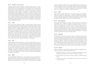 9.2.3 Análise de Protocolo
A análise de protocolo pede à pessoa se engajar em alguma tarefa e corrente-
mente falar sobre esta tarefa, explicando o seu pensamento do processo. Usuários
alegam que esse tipo de linguagem pode ser considerada uma ”verbalização di-
reta do processo cognitivo especı́ﬁco”. A análise de protocolo não é um guia
conﬁável sobre o que as pessoas estão pensando, ela está sujeita a problemas
de interpretações pelos analistas. A restrição em estudar protocolos é que as
pessoas podem produzir linguagens que oferece um perﬁl de atividade cogni-
tiva autônoma. Segundo (Goguen, 1997), mesmo se fosse possı́vel conseguir um
perﬁl de atividade cognitiva autônoma da pessoa, tal objeto seria inapropriado
para o processo de requisitos, porque o cliente não tem qualquer modelo mental
pré-existente do sistema desejado. Os clientes têm conhecimento sobre negócios
e necessidades organizacionais, enquanto o time de requisitos tem conhecimento
sobre as possibilidade técnicas.
9.2.4 JAD
JAD é uma marca registrada da IBM. O tema principal do JAD é colocar
autoridades representativas e gerenciais juntas dentro de um workshop estrutu-
rado para promover decisões. Segundo (Damian, 1997) JAD consiste de 5 fases:
deﬁnição do projeto, pesquisa, preparação para a sessão JAD, a sessão JAD, o
documento ﬁnal. As fases de deﬁnição de projeto e pesquisa no processo JAD
lidam com a coleta de informações. A sessão JAD é então usada para validar
as informações recolhidas nas fases anteriores. O processo JAD concentrase na
sessão JAD, e deste modo JAD contribui para a elicitação de requisitos como
signiﬁcado para validar as informações já colhidas. Na sessão JAD, as pessoas
certas têm que estar envolvidas, e a presença de um facilitador pode ajudar a
manter a sessão focalizada e minimizar ataques e defesas emocionais improdu-
tivas. JAD promove cooperação, entendimento, e trabalho em grupo entre os
vários grupos de usuários e o pessoal de sistemas de informação.
9.2.5 PD
Tradicionalmente valores democráticos, os quais tem sido levados em conta no
processo de projeto, tem sido somente aqueles concentrados em fatores técnicos
e econômicos. Mas com o uso do PD fatores técnicos-sociais tem sido levados em
conta. O projeto deveria ser feito com o usuário. Aprendizado mútuo deveria
ser uma parte importante do trabalho em um grupo de projeto, não sendo
meramente uma visita aos laboratórios de pesquisa. Trabalhadores e clientes são
inteligentes e criativos, contribuidores produtivos para as organizações, desde
que sejam encorajados a expressarem seus desejos, aplicarem sua esperteza e
exercitarem suas capacidades de tomar decisões, assumindo responsabilidades
do impacto de suas ações.
9.2.6 QFD
O termo qualidade é deﬁnido como ”um conjunto de meios para produzir eco-
nomicamente produtos ou serviços, os quais satisfaçam os requisitos do cliente”.
QFD é ”um conceito que provê meios de interpretar requisitos do cliente em req-
uisitos técnicos, apropriados para cada estágio do desenvolvimento e produção
111
do produto”(Damian, 1997). As fases iniciais do QFD podem ser descritas como
sendo ”simplesmente um sistema de identiﬁcação e priorização das necessidades
do cliente obtidas de cada recurso avaliado”. QFD é um conceito que aplica-se
bem para a elicitação de requisitos, especialmente num modelo de elicitação
onde a voz do cliente é o guia para a criação de requisitos.
9.2.7 CRC
Como deﬁnido em (Zhu, 1998), CRC é uma sessão de grupo, que é similar ao
JAD, onde os papéis dos participantes e o papel do facilitador são claramente
deﬁnidos. Em CRC, participantes consistem não somente de usuários e facilita-
dor, mas também de outras pessoas envolvidas indiretamente no sistema. CRC
é diferente de JAD e QFD pois ele foca-se no usuário operativo.
9.2.8 Prototipação
Este método para elicitação de requisitos utiliza-se do uso de uma técnica de
prototipação para a avaliação do usuário. O conjunto inicial de requisitos é
usado como base para criar o Protótipo de Interface do Usuário com o sis-
tema inicial (simpliﬁcado). Para essa criação, o projetista precisa manter o
protótipo tão simples quanto possı́vel. O ponto forte desta atividade é apre-
sentar muitas alternativas para o usuário antes de se gastar muito esforço para
qualquer protótipo em particular. Após a aceitação do protótipo pelos usuários,
os desenvolvedores precisam criar um documento de especiﬁcação dos requisitos
paralelo ao protótipo de interface (McConnel, 1998).
9.2.9 Cenários
Usuários ﬁnais e outros agentes do sistema acham a utilização de cenários mais
fáceis para relacionar-se aos exemplos da vida real do que descrições abstratas
das funções realizadas pelo sistema. Por essa razão, é freqüentemente útil desen-
volver um conjunto de interação dos cenários, e usar estes para elicitar e clarear
requisitos de sistema. Cenários são exemplos de sessões de interação as quais
são concentradas com um tipo único de interação entre um usuário ﬁnal e o sis-
tema. Usuários ﬁnais simulam suas interações usando cenários. Eles explicam
para o time de engenheiros de requisito o que eles estão fazendo e a informação
da qual eles precisam do sistema para descrever a tarefa descrita no cenário.
9.2.10 FAST
Técnicas facilitadas de especiﬁcação de aplicações (facilitated application spec-
iﬁcation techniques). Consiste nos seguintes passos:
1. Reuniões iniciais entre o cliente e o desenvolvedor (sessão de perguntas e
respostas). Produzem como resultado a solicitação de produto.
2. São selecionados local, horário e data para o FAST e é escolhido um facil-
itador.
3. A solicitação de produto é distribuı́da para todos os participantes antes
da data da reunião.
112
 