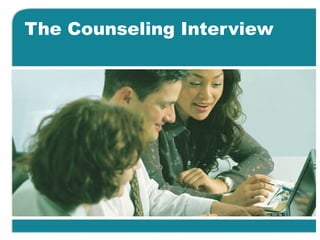 The Counseling Interview
 