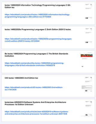 Isoiec 148822020 Information Technology Programming Languages C 6th
Edition Iso
https://ebookbell.com/product/isoiec-148822020-information-technology-
programming-languages-c-6th-edition-iso-51703820
Isoiec 148822020e Programming Languages C Sixth Edition 202012 Isoiec
https://ebookbell.com/product/isoiec-148822020e-programming-languages-
c-sixth-edition-202012-isoiec-35124944
Bs Isoiec 148822024 Programming Languages C The British Standards
Institution
https://ebookbell.com/product/bs-isoiec-148822024-programming-
languages-c-the-british-standards-institution-145442576
C03 Isoiec 148822003 2nd Edition Iso
https://ebookbell.com/product/c03-isoiec-148822003-2nd-edition-
iso-11413430
Isoiecieee 420202019 Software Systems And Enterprise Architecture
Processes 1st Edition Unknown
https://ebookbell.com/product/isoiecieee-420202019-software-systems-
and-enterprise-architecture-processes-1st-edition-unknown-49411836
 