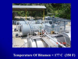 Temperature Of Bitumen < 177 C (350 F)
 