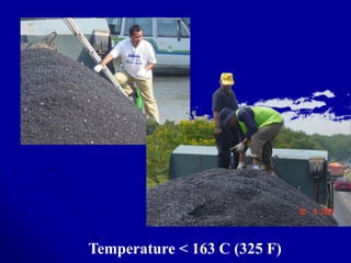 Temperature < 163 C (325 F)
 