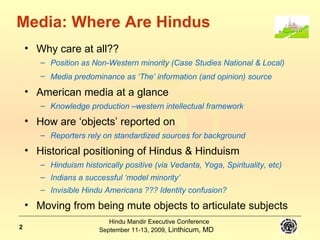 Media: Where Are Hindus ,[object Object],[object Object],[object Object],[object Object],[object Object],[object Object],[object Object],[object Object],[object Object],[object Object],[object Object],[object Object]
