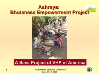 Ashraya:  Bhutanese Empowerment Project A Seva Project of VHP of America 
