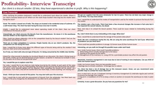 Profitability- Interview Transcript
Our client is a biscuit retailer. Of late, they have experienced a decline in profit. ...