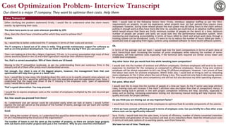 Cost Optimization Problem- Interview Transcript
Our client is a major IT company. They want to optimise their costs. Help ...
