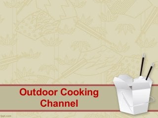 Outdoor Cooking
Channel

 
