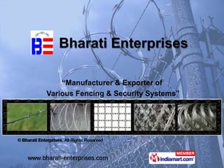 Bharati Enterprises

    “Manufacturer & Exporter of
Various Fencing & Security Systems”
 