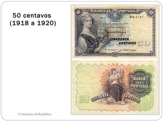50 centavos  (1918 a 1920) I Centenário da República 