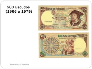 500 Escudos  (1966 a 1979) I Centenário da República 