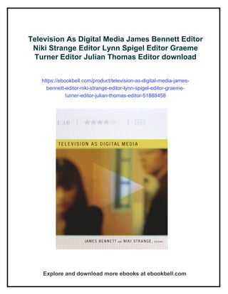 James Thomas Editor Computer Television As Digital Media James Bennett Editor Niki Strange Editor ...