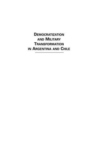 Democratization And Military Transformation In Argentina And Chile ...