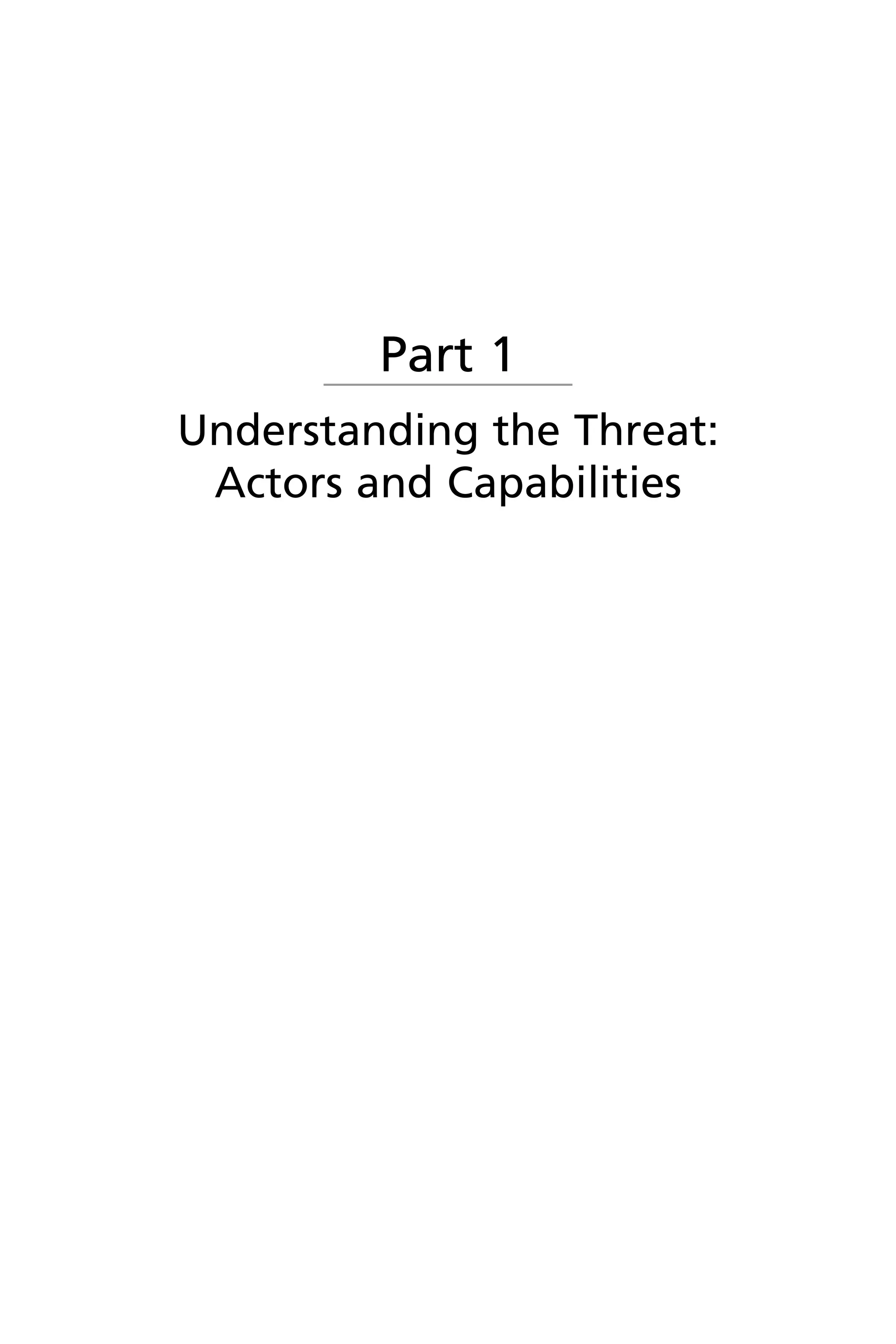 Part 1
Understanding the Threat:
Actors and Capabilities
Wenger_2.qxd 12/12/06 4:02 PM Page 11
 