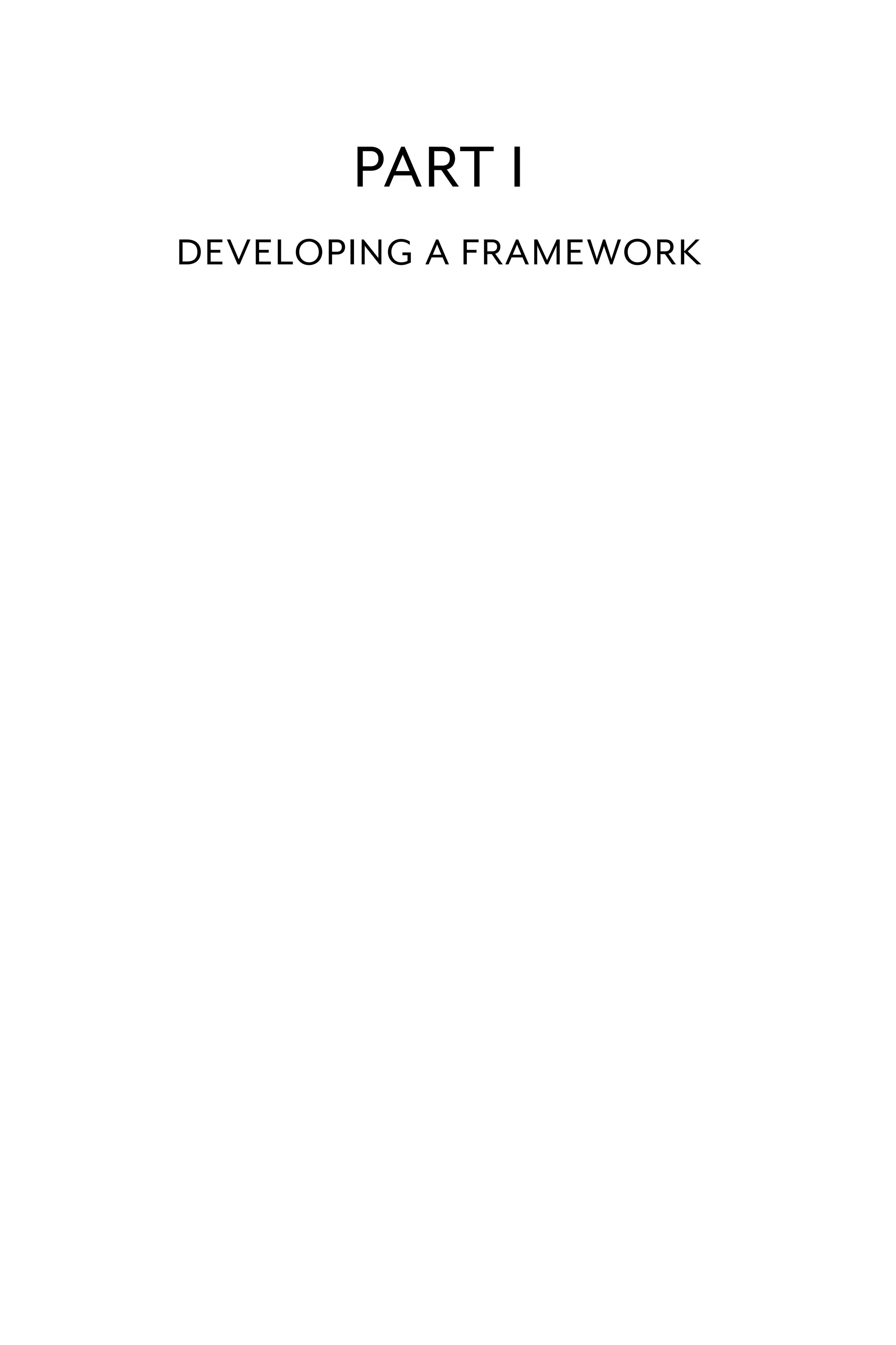 PART I
DEVELOPING A FRAMEWORK
C6459.indb 1 3/14/14 10:34 AM
 