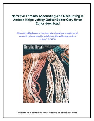 Narrative Threads Narrative Threads Accounting And Recounting In Andean Khipu Jeffrey ...
