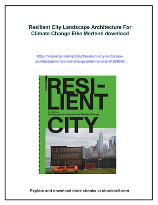 Resilient City Landscape Architecture For Climate Change Elke Mertens | PDF
