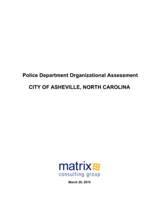 Police Department Organizational Assessment
CITY OF ASHEVILLE, NORTH CAROLINA
March 20, 2015
 