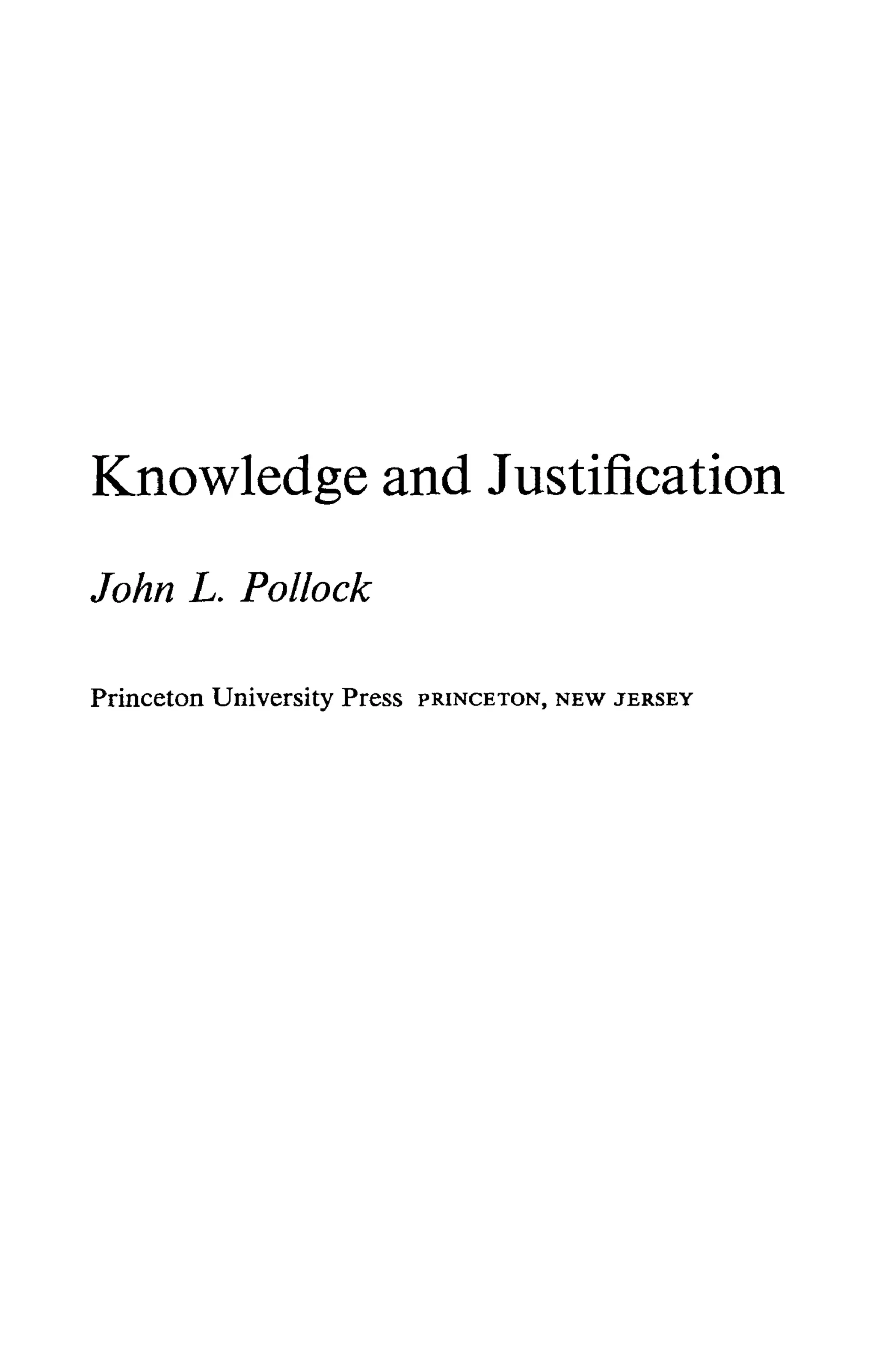 iCnowledge and Justification
John L. Pollock
Princeton University Press PRINCETON, NEW JERSEY
 
