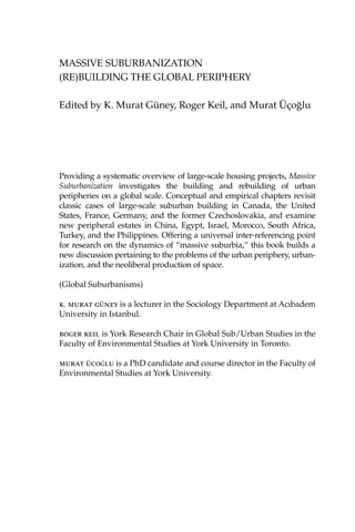 Building Peripheri Massive Suburbanization Rebuilding The Global Periphery K Murat Guney ...