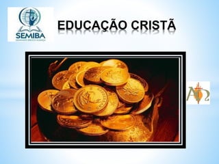 EDUCAÇÃO CRISTÃ