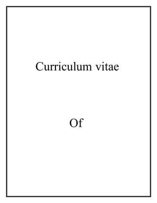 Curriculum vitae
Of
 