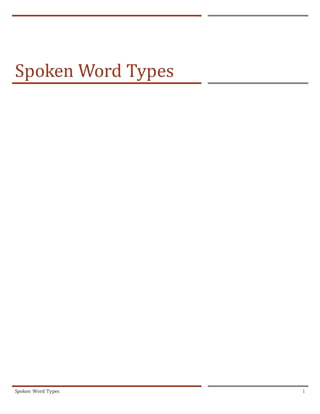 Spoken Word Types 1
Spoken Word Types
 