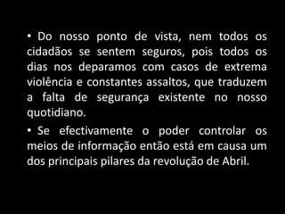 Emergência de novos países: Angola, Moçambique, Guiné, Cabo Verde, São Tomé e Príncipe e Timor Leste.Objectivos do 25 de AbrilImplementação destes objectivos no presenteElaboração de uma Constituição Democrática.   