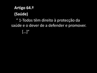 Artigo 41.º(Liberdade de consciência, de religião e de culto)“1. A liberdade de consciência, de religião e de culto é inviolável.2. Ninguém pode ser perseguido, privado de direitos ou isento de obrigações ou deveres cívicos por causa das suas convicções ou prática religiosa.3. Ninguém pode ser perguntado por qualquer autoridade acerca das suas convicções ou prática religiosa, salvo para recolha de dados estatísticos não individualmente identificáveis, nem ser prejudicado por se recusar a responder.4. As igrejas e outras comunidades religiosas estão separadas do Estado e são livres na sua organização e no exercício das suas funções e do culto.[…]6. É garantido o direito à objecção de consciência, nos termos da lei. independentemente de autorização administrativa, caução ou habilitação prévias.”