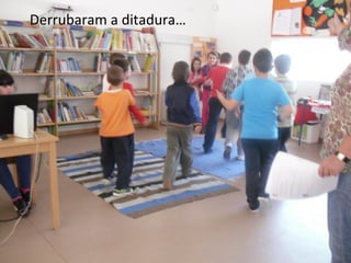 Derrubaram a ditadura…
 