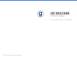 http://www.creativehotlist.com/jgraziano
303-570-5831joegraz5280@centurylink.net
JOE GRAZIANO
Art Director & Designer
 