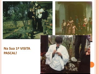 Na Sua 1ª VISITA
PASCAL!
 