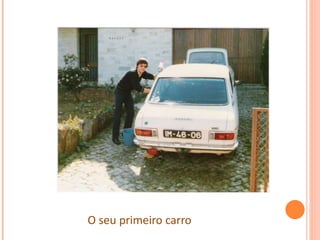 O seu primeiro carro
 