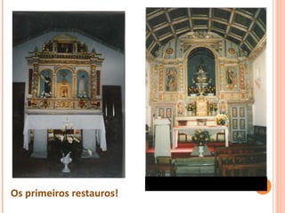 Os primeiros restauros!
 