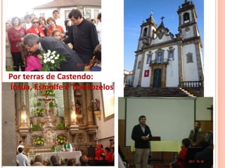 Por terras de Castendo:
Ínsua, Esmolfe e Trancozelos
 