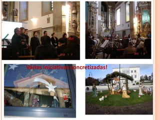 Várias iniciativas concretizadas!
 