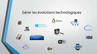 Gérer les évolutions technologiques