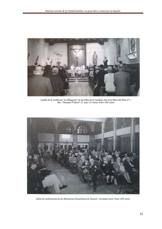 Historia reciente de la Unidad Católica: un gran bien a conservar en España.
12
Capilla de la residencia “La Milagrosa” de las Hijas de la Caridad, sita en la Plaza del Pilar nº 1.
Rev. “Siempre P’alante” nº 409, 1-V-2000. Foto: JFG 2000
Salón de conferencias de las Misioneras Eucarísticas de Nazaret . Jornadas 2002. Foto: JFG 2002
 
