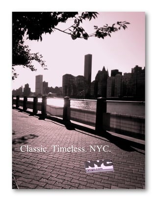 Classic. Timeless. NYC.
 