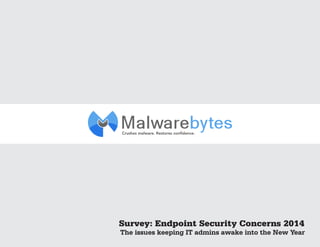 Survey: Endpoint Security Concerns 2014
The issues keeping IT admins awake into the New Year
 