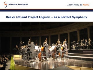 Heavy Lift and Project Logistic – as a perfect Symphony
 