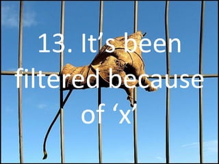 13. It’s been filtered because of ‘x’ 