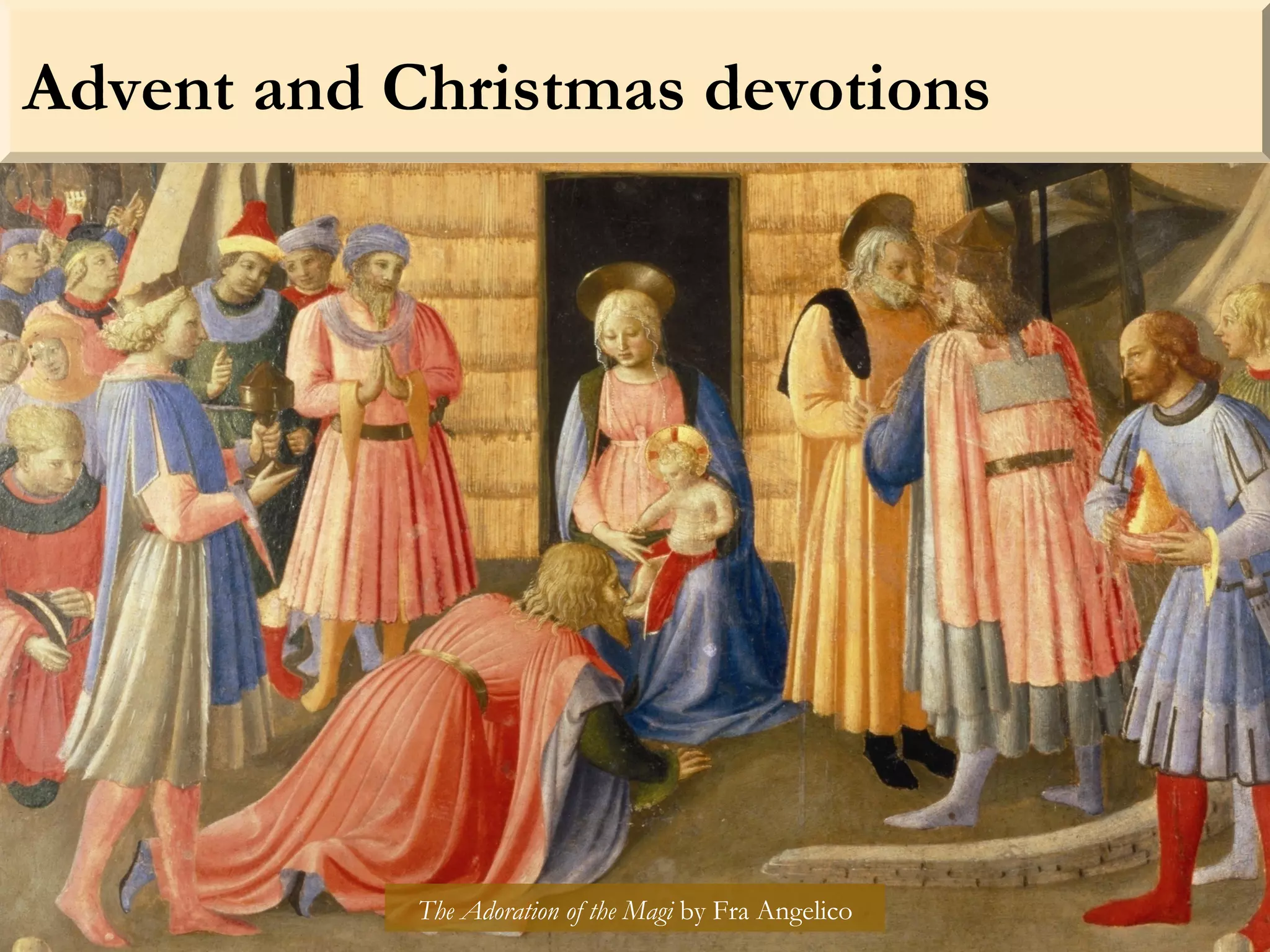 Advent and Christmas devotions
The Adoration of the Magi by Fra Angelico
 