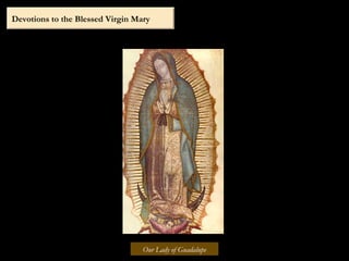 Devotions to the Blessed Virgin Mary
The Rosary is series of prayers which
brings to mind 20 of the most important
events ...