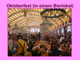 Oktoberfest (in einem Bierlokal)
 