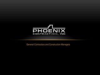 General Contractors and Construction Managers
 