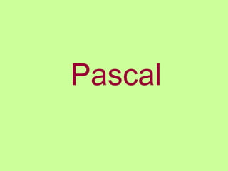 Pascal

 