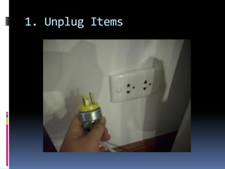 1. Unplug Items 